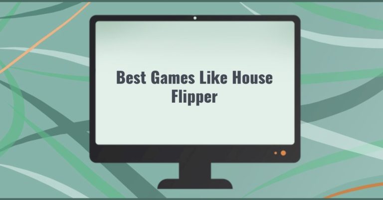 Best Games Like House Flipper
