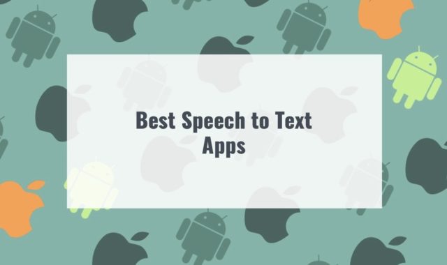 7 Best Speech to Text Apps for Android & iOS