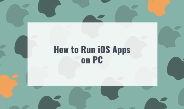 How to Run iOS Apps on PC