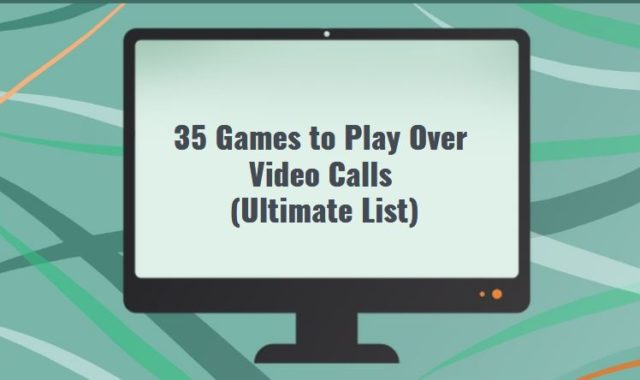 35 Games to Play Over Video Calls (Ultimate List)