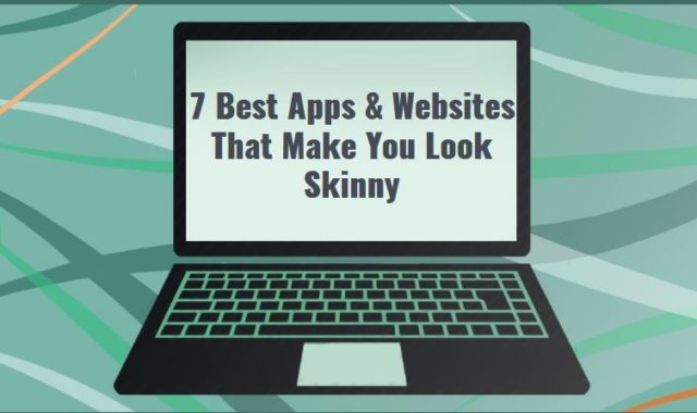 7 Best Apps & Websites That Make You Look Skinny