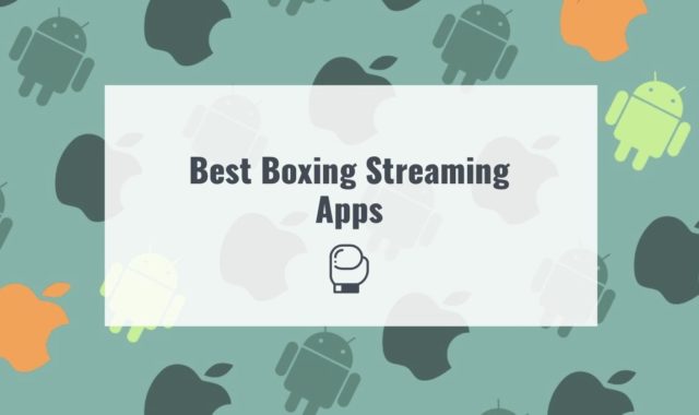 9 Best Boxing Streaming Apps for Android & iOS