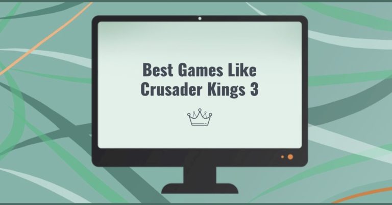Best Games Like Crusader Kings 3 for PC