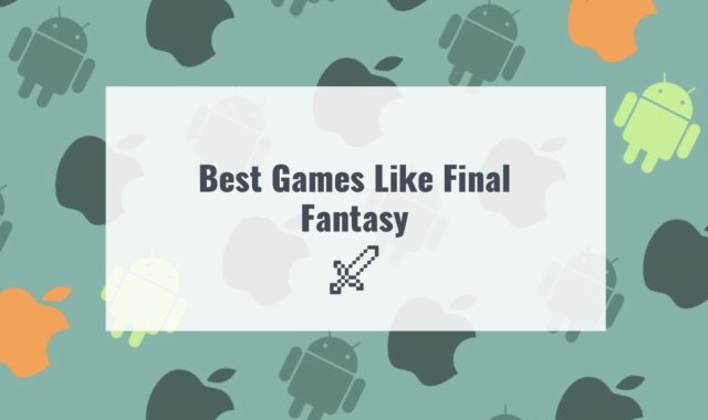11 Best Games Like Final Fantasy for Android & iOS
