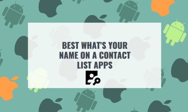 11 Best What’s Your Name on a Contact List Apps (Android & iOS)