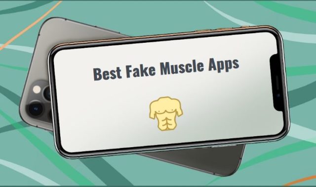 11 Best Fake Muscle Apps for Android & iOS
