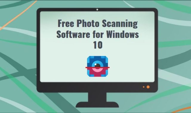 11 Free Photo Scanning Software for Windows 10