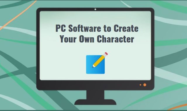 Top 10 PC Software to Create Your Own Character