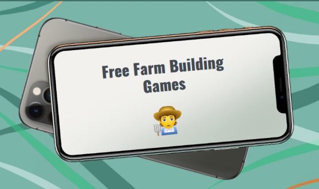 11 Free Farm Building Games for PC, Android, iOS