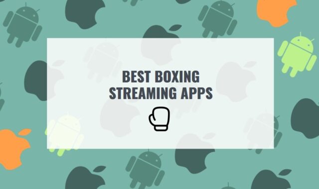 11 Best Boxing Streaming Apps for Android & iOS