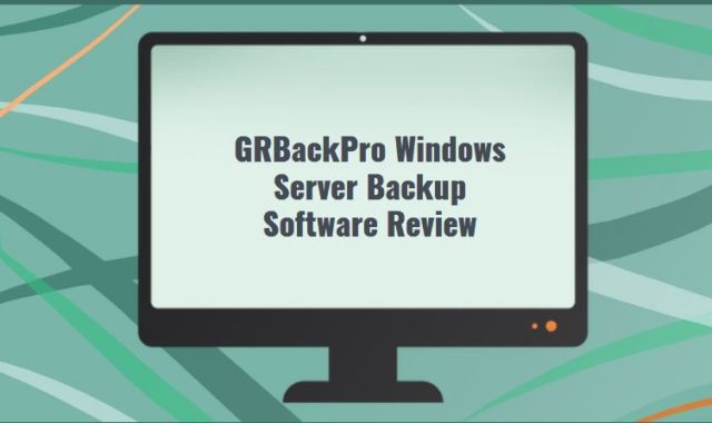 GRBackPro Windows Server Backup Software Review