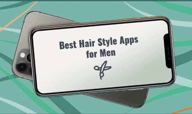 9 Best Hair Style Apps for Men (Android & iOS)