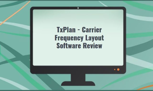 TxPlan – Carrier Frequency Layout Software Review