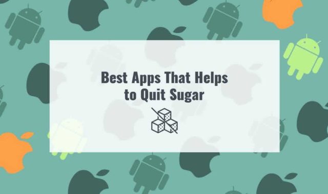 9 Best Apps That Helps to Quit Sugar (Android & iOS)