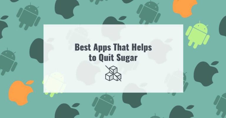 Best Apps That Helps to Quit Sugar