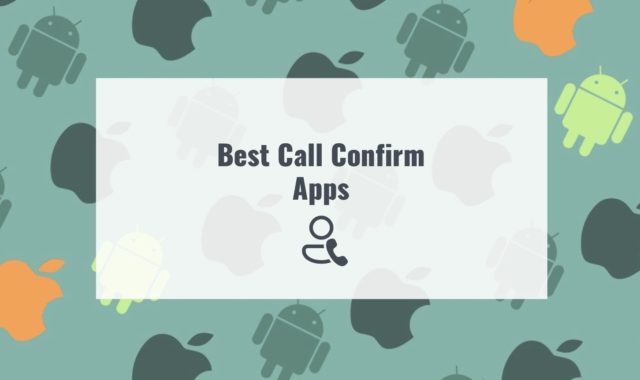 9 Best Call Confirm Apps for Android & iOS