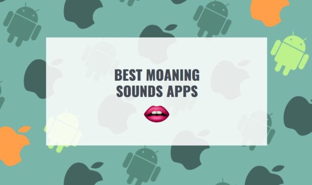 9 Best Moaning Sounds Apps for Android & iOS