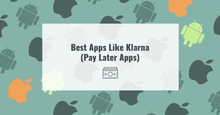Best Apps Like Klarna (Pay Later Apps)