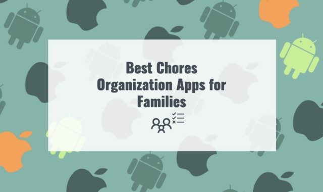 11 Best Chores Organization Apps for Families (Android & iOS)
