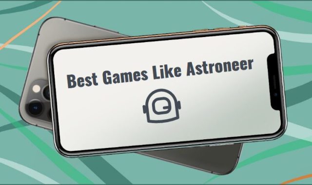 9 Best Games Like Astroneer for Android & iOS