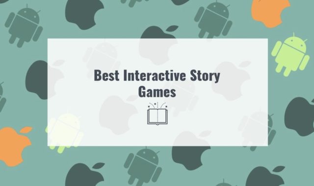 11 Best Interactive Story Games for Android & iOS