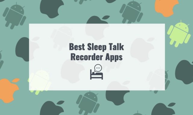 13 Best Sleep Talk Recorder Apps for Android & iOS