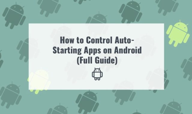 How to Control Auto-Starting Apps on Android (Full Guide)