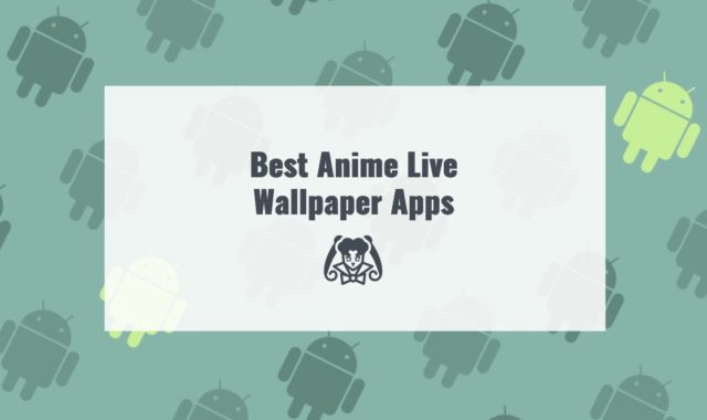 9 Best Anime Live Wallpaper Apps for Android