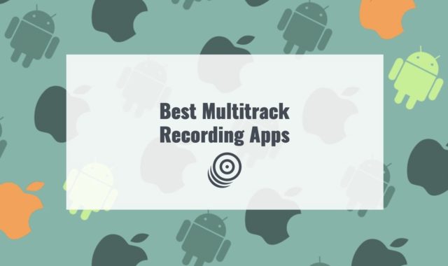 9 Best Multitrack Recording Apps for Android & iOS
