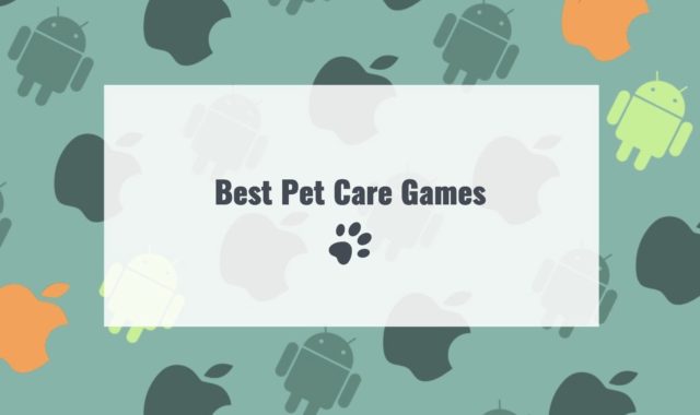 11 Best Pet Care Games for Android & iOS