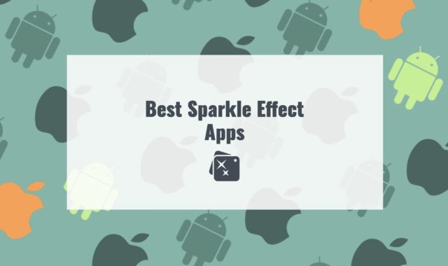 5 Best Sparkle Effect Apps for Android & iOS