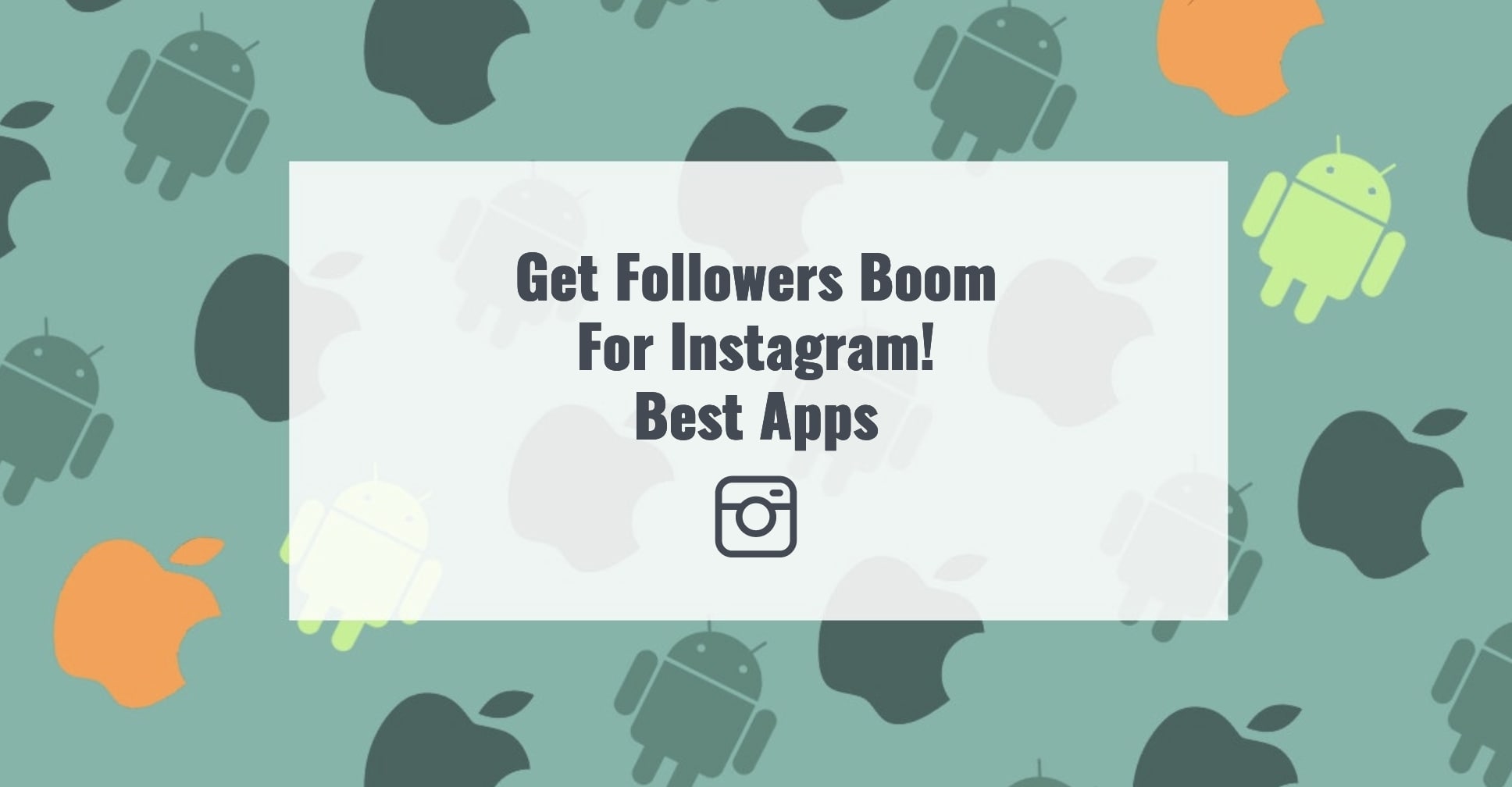 Get Followers Boom For Instagram! 9 Best Apps
