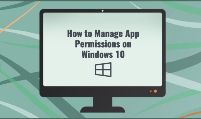 How to Manage App Permissions on Windows 10