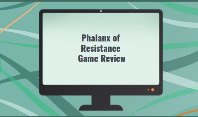 Phalanx of Resistance Game Review