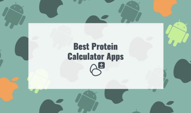 9 Best Protein Calculator Apps for Android & iOS