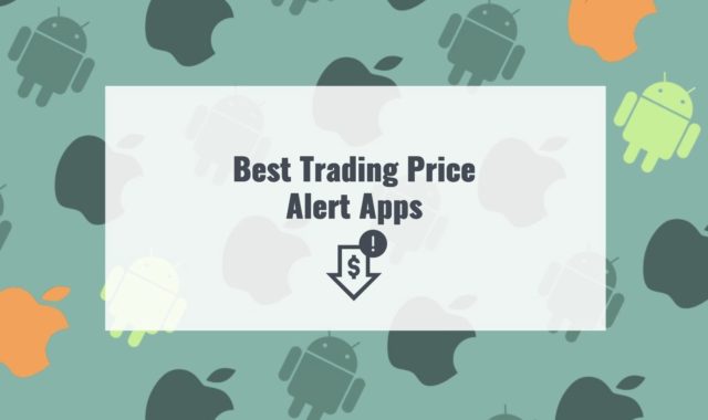11 Best Trading Price Alert Apps for Android & iOS