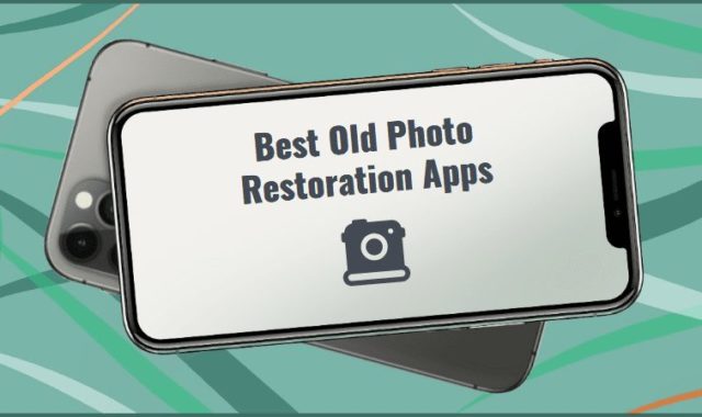 9 Best Old Photo Restoration Apps for Android & iOS