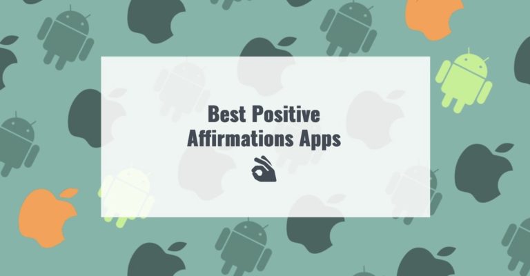 9 Best Positive Affirmations Apps for 2022 (Android & iOS)