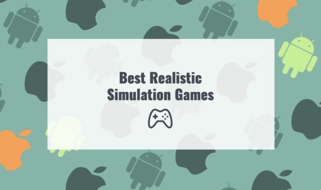 11 Best Realistic Simulation Games for Android & iOS