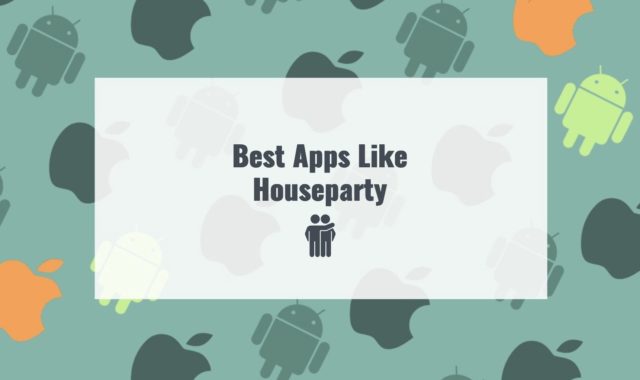 9 Best Apps Like Houseparty in 2024 for Android & iOS