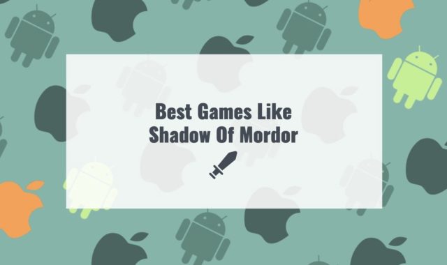 11 Best Games Like Shadow Of Mordor for Android & iOS