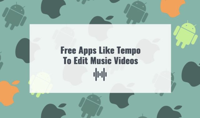 11 Free Apps Like Tempo To Edit Music Videos On Android & iOS