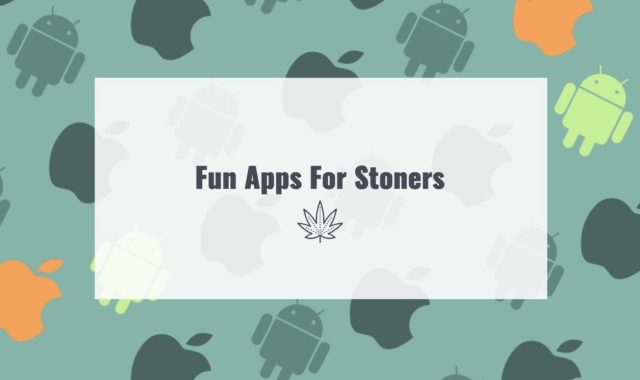 11 Fun Apps For Stoners In 2023 For Android & iOS