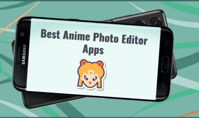 15 Best Anime Photo Editor Apps For Windows, Android, iOS
