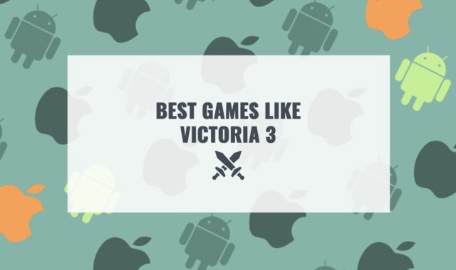 11 Best Games Like Victoria 3 for Android & iOS