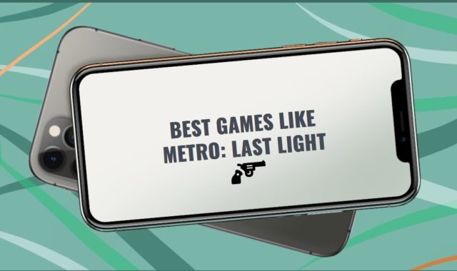 11 Best Games Like Metro: Last Light For Android & iOS