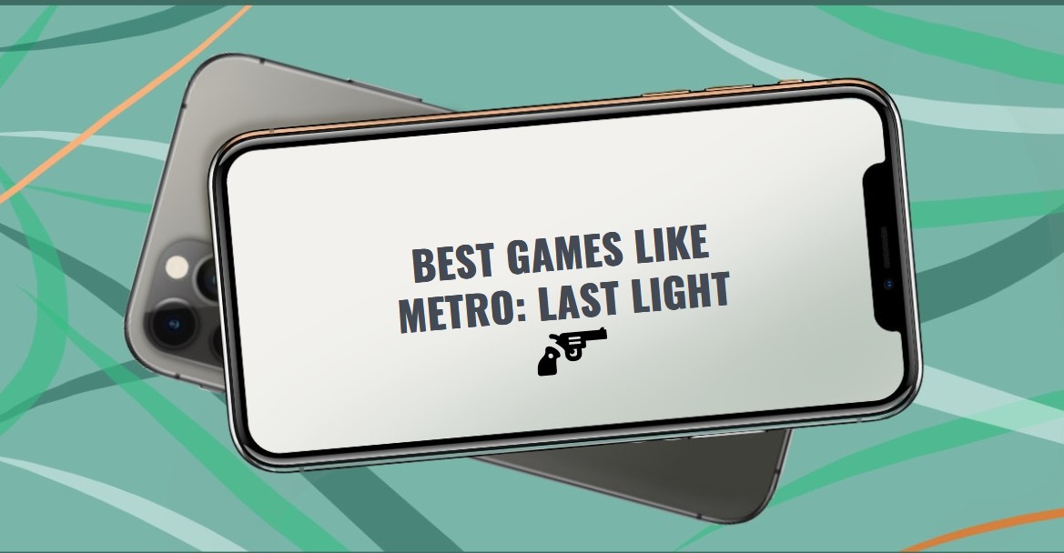 BEST GAMES LIKE METRO: LAST LIGHT1