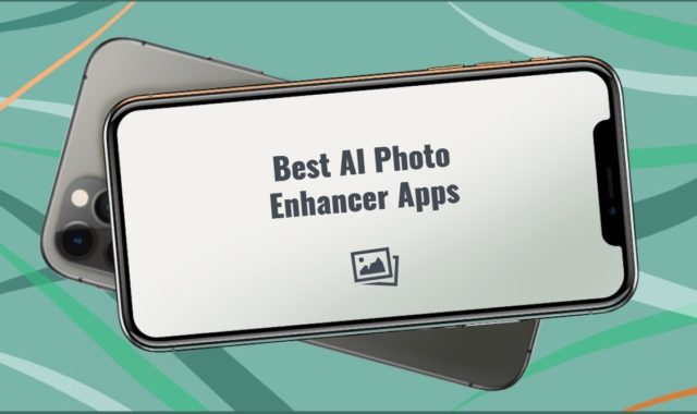 7 Best AI Photo Enhancer Apps in 2024 (Android, iOS, Windows)