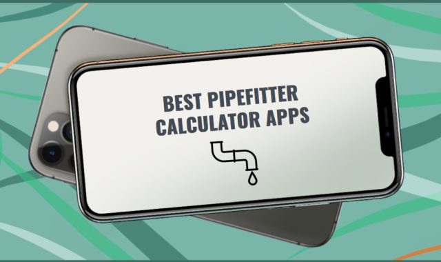 7 Best Pipefitter Calculator Apps for Android, iOS, Windows