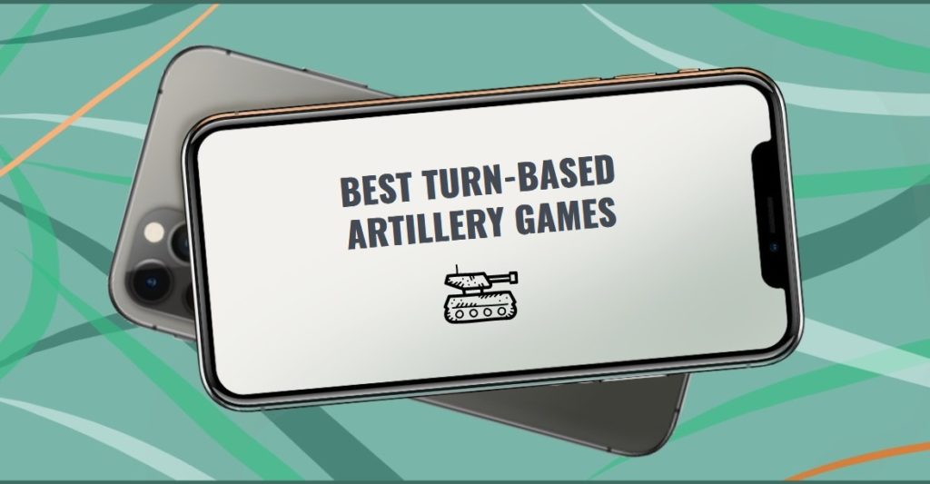 7 Best TurnBased Artillery Games for Android & iOS Apps Like These